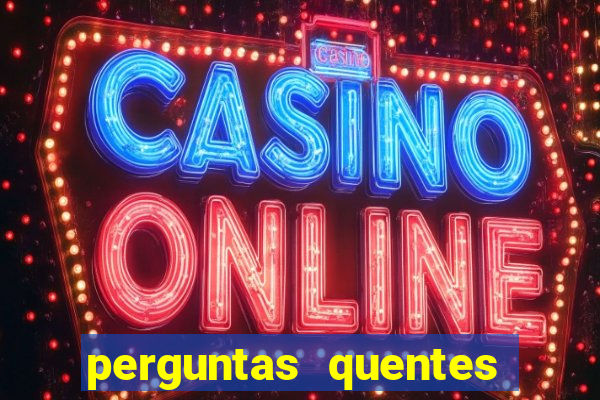 perguntas quentes para whatsapp